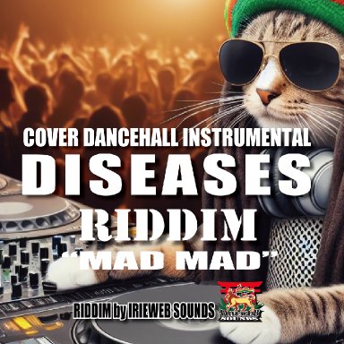 Diseases Riddim (Mad Mad Riddim)