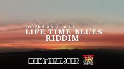 [フリー音源] LIFE TIME BLUES RIDDIM [フリーダウンロード]